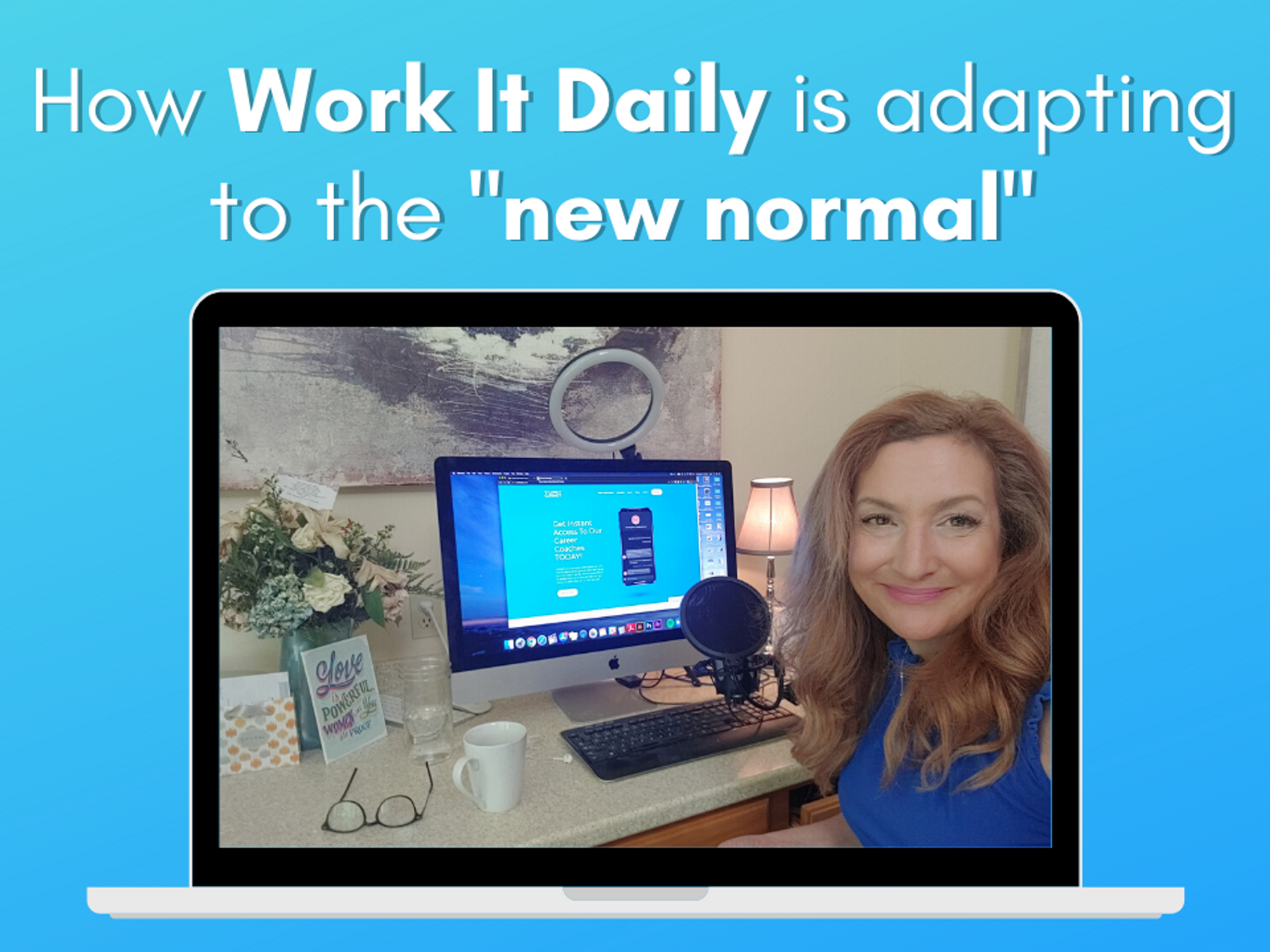 Work It Daily's staff is adapting to remote work.