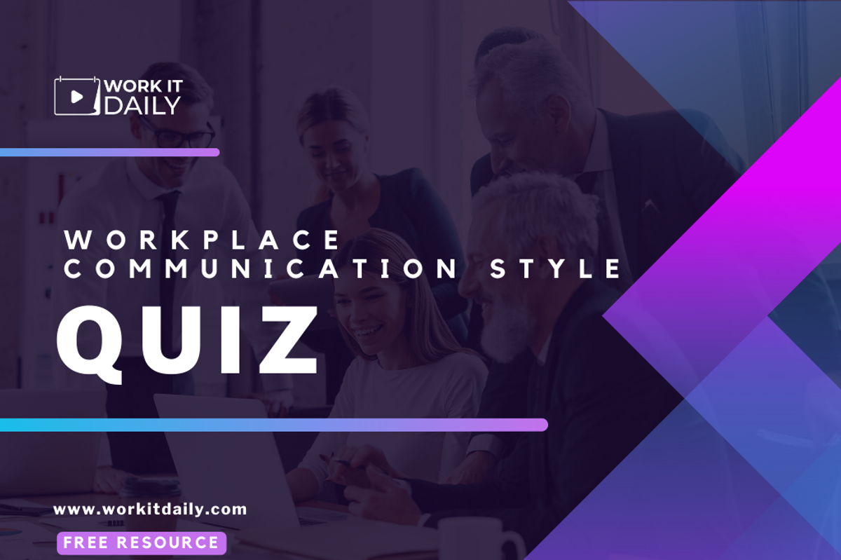 Work It Daily's Workplace Communication Style Quiz free resource